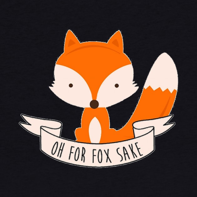 Oh For Fox Sake by liamwillard